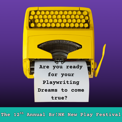 The 12th Annual Br!NK New Play Festival