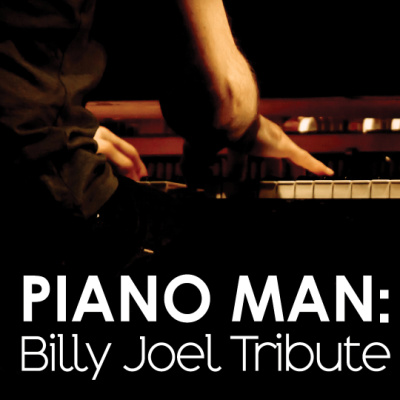 Piano Man: A Billy Joel Tribute - Musical MainStage Concert 