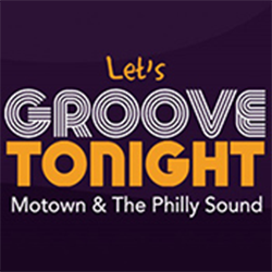 Let’s Groove Tonight: Motown & The Philly Sound